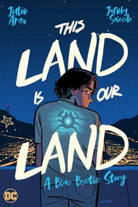 

This Land Is Our Land A Blue Beetle Story, Paperback by Anta, Julio
