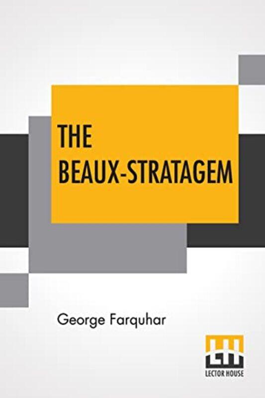 

The Beauxstratagem by George Farquhar-Paperback