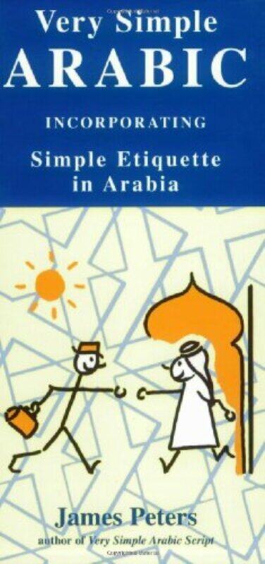 

Very Simple Arabic: Incorporating Simple Etiquette in Arabia, Paperback, By: James Peters