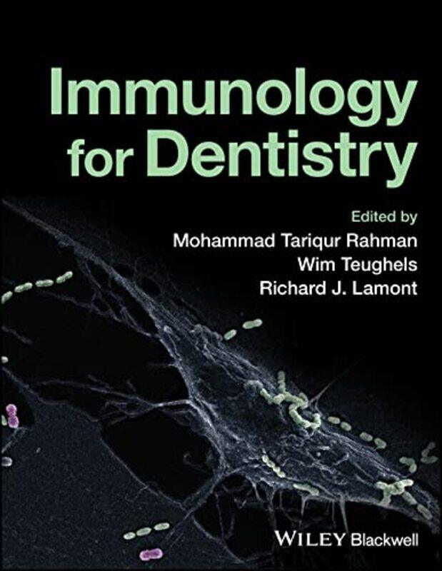 

Immunology For Dentistry by Mohammad Tariqur RahmanWim TeughelsRichard J (University of Florida) Lamont-Paperback