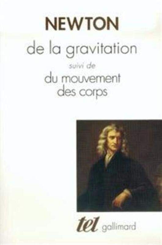 

DE LA GRAVITATION / DU MOUVEMENT DES CORPS,Paperback,By:NEWTON I