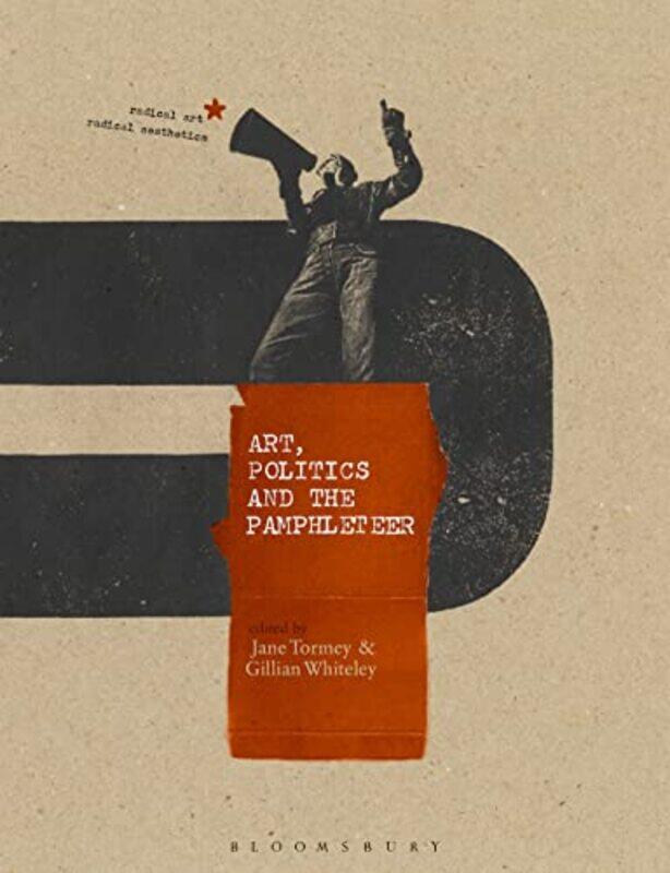 

Art Politics and the Pamphleteer by Dr Jane Loughborough University, UK TormeyGillian Loughborough University, UK Whiteley-Hardcover