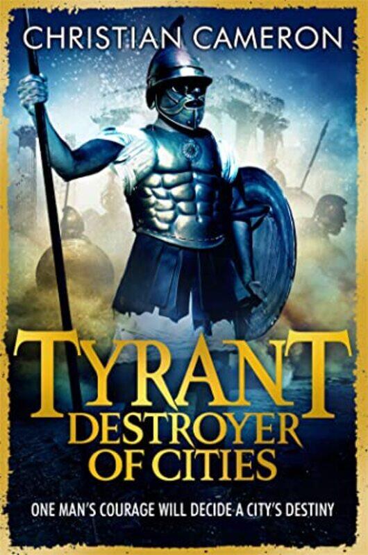 

Tyrant Destroyer of Cities by Christian Cameron-Paperback