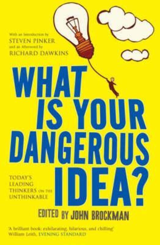 

What Is Your Dangerous Idea: Today's Leading Thinkers on the Unthinkable.paperback,By :John Brockman