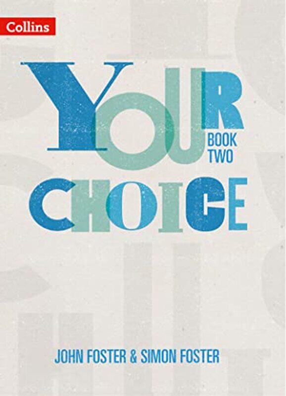 

Your Choice Student Book Two The Wholeschool Solution For Pshe Including Relationships Sex And By Foster, John - Foster, Simon -Paperback