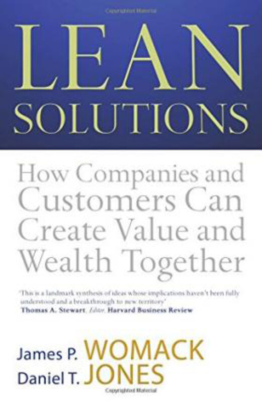 

Lean Solutions: How Companies and Customers Can Create Value and Wealth Together, Paperback Book, By: Daniel T. Jones