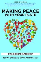 Making Peace with Your Plate: Eating Disorder Recovery,Paperback, By:Cruze, Robyn - Andrus, Espra