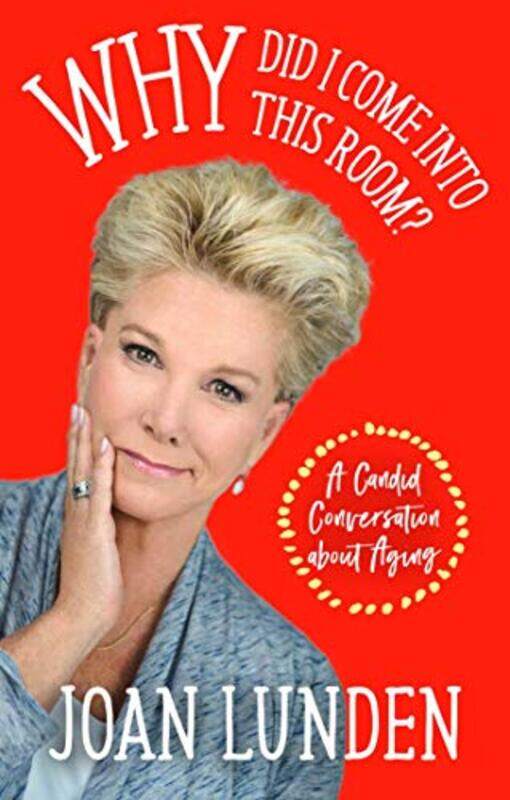 

Why Did I Come into This Room by Joan Lunden-Hardcover