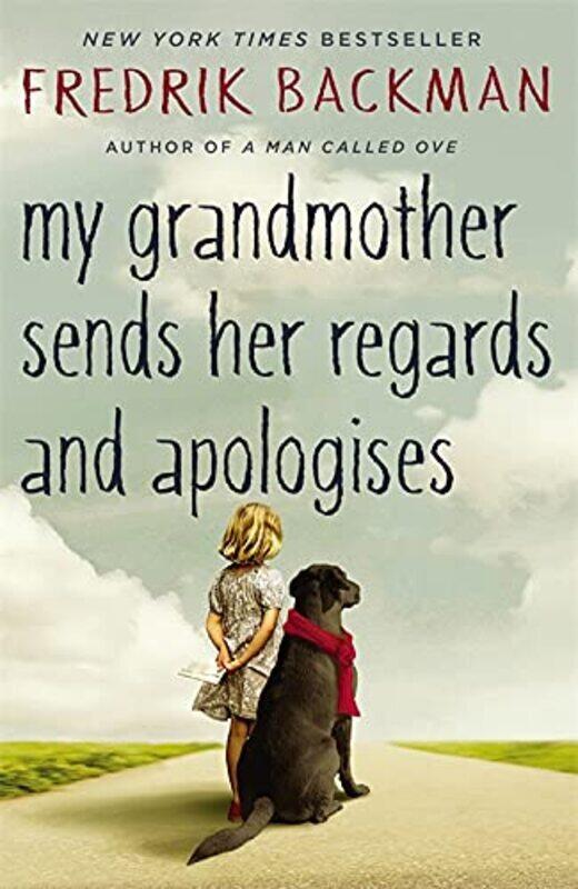 

My Grandmother Sends Her Regards and Apologises, Paperback Book, By: Fredrik Backman