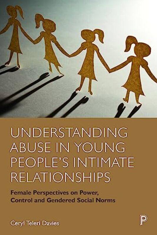 

Understanding Abuse In Young People’S Intimate Relationships by Ceryl Teleri (Bangor University) Davies-Paperback