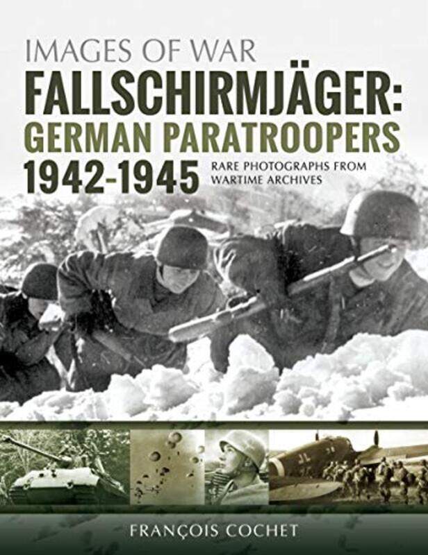 

Fallschirmjager German Paratroopers 19421945 by Francois Cochet-Paperback