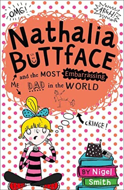 

Nathalia Buttface and the Most Embarrassing Dad in the World by Nigel Smith-Paperback