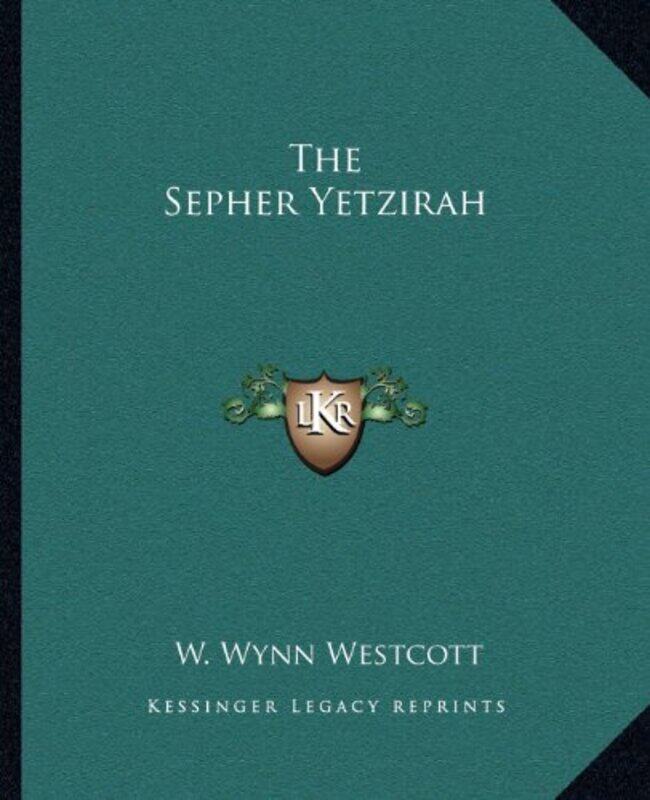 

The Sepher Yetzirah,Paperback,By:Westcott, W Wynn