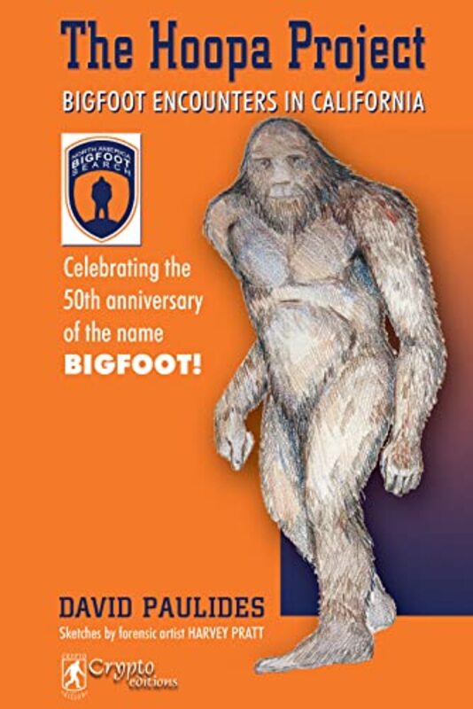 The Hoopa Project Bigfoot Encounters in California by Paulides, David - Hardcover