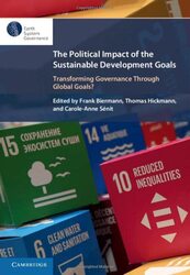 The Political Impact Of The Sustainable Development Goals Transforming Governance Through Global Go by Biermann, Frank -Hardcover