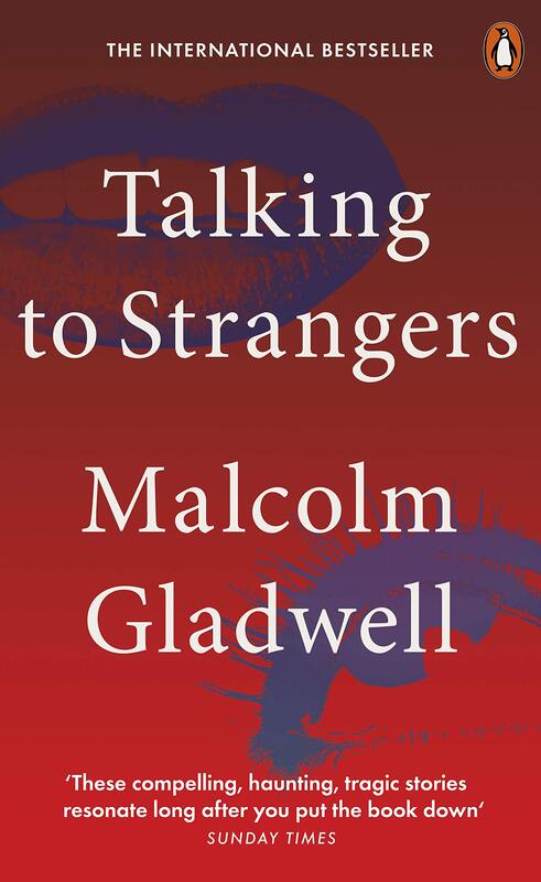 Talking to Strangers: What We Should Know About the People We Don't Know, Paperback Book, By: Malcolm Gladwell