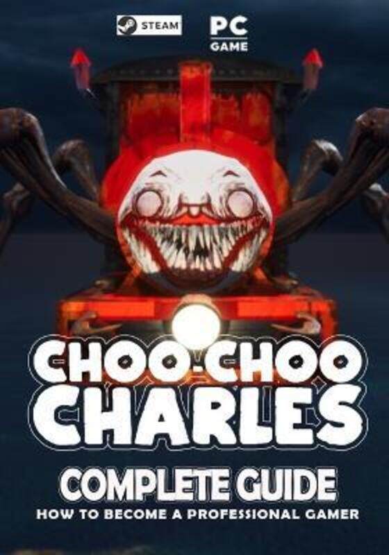 

Choo Choo Charles Complete Guide: Best Tips, Tricks and Strategies to Become a Pro Player,Paperback,ByHobbs, Estelle