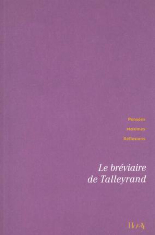 

Le breviaire de Talleyrand (Fictions essais Horay) (French Edition), By: Horay