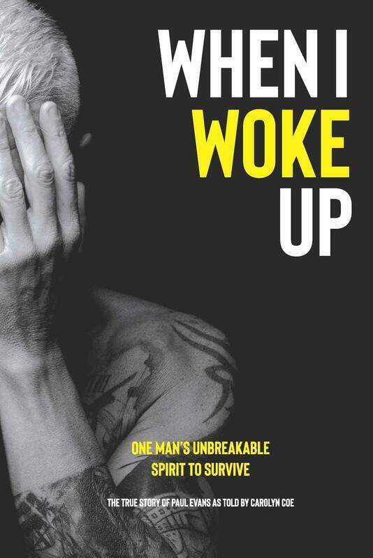 

When I Woke Up: One Man's Unbreakable Spirit to Survive, Paperback Book, By: Carolyn Coe