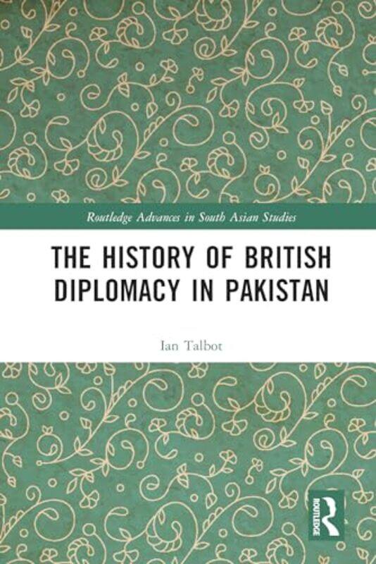 

The History of British Diplomacy in Pakistan by Ian University of Southampton, UK Talbot-Paperback