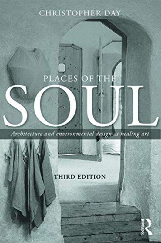 

Places Of The Soul Architecture And Environmental Design As A Healing Art By Day, Christopher (Architect, Design Consultant, Self-Builder And Sculptor