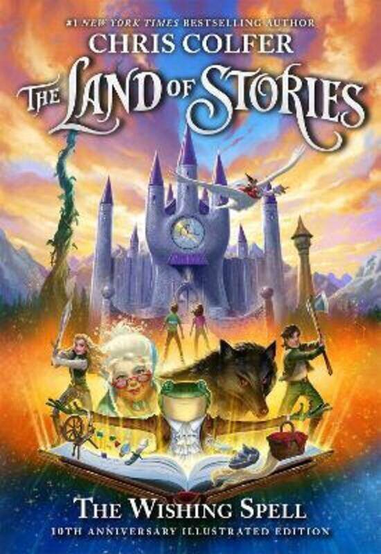 

The Land of Stories: The Wishing Spell 10th Anniversary Illustrated Edition: Book 1,Hardcover, By:Colfer, Chris