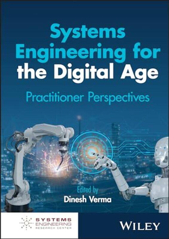 

Systems Engineering for the Digital Age by Dinesh Virginia Polytechnic Institute and State University Verma-Hardcover