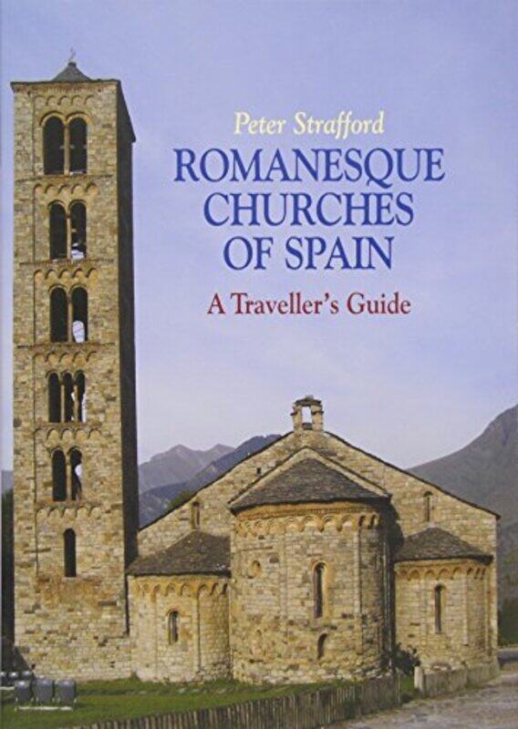 

Romanesque Churches of Spain by Peter Strafford-Paperback