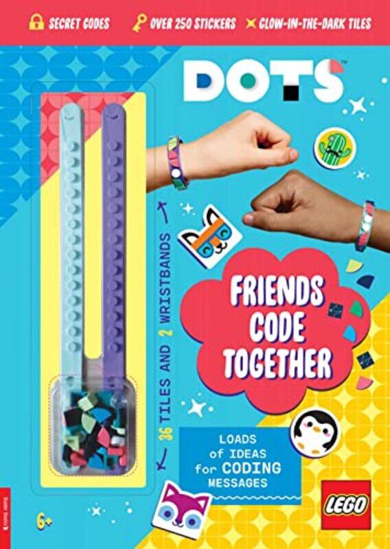 

Lego Dots Friends Code Together With Stickers Lego Tiles And Two Wristbands By Legobuster Books...Paperback