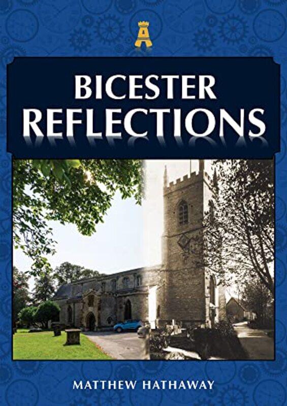 

Bicester Reflections by Matthew Hathaway-Paperback
