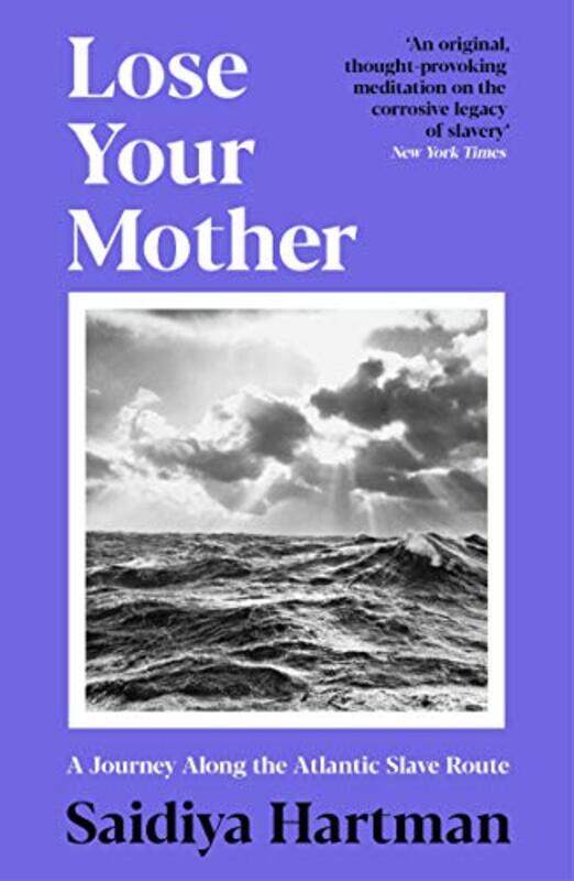 

Lose Your Mother by Saidiya Hartman-Paperback