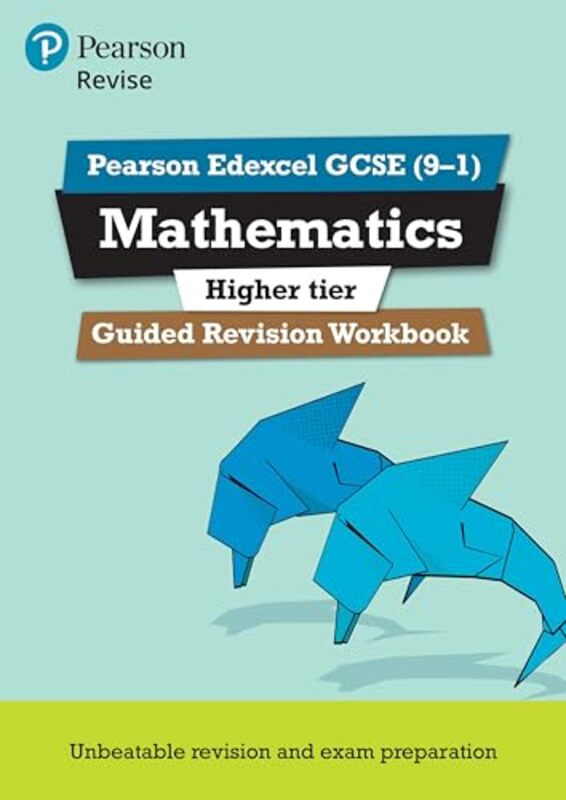 Pearson REVISE Edexcel GCSE Mathematics Higher Guided Revision Workbook for 2025 and 2026 exams -Paperback