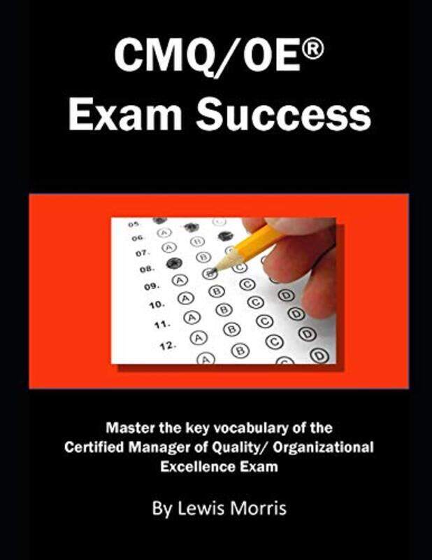 

Cmq/OE Exam Success: Master the Key Vocabulary of the Certified Manager of Quality/ Organizational E,Paperback by Morris, Lewis