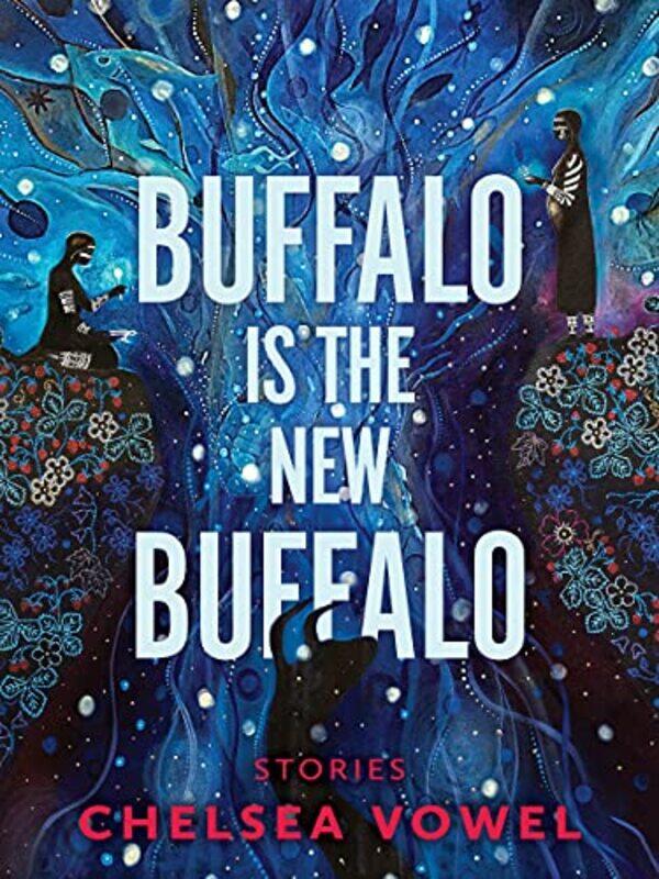 

Buffalo Is The New Buffalo by Chelsea Vowel-Paperback