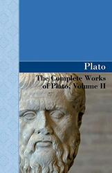 The Complete Works of Plato, Volume II , Paperback by Plato