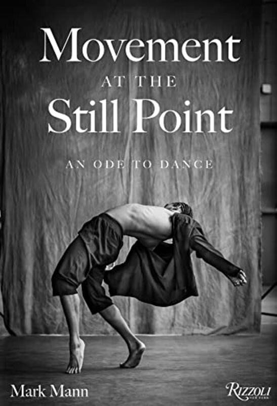 Movement At Still Point Mann , Hardcover by Mark Mann