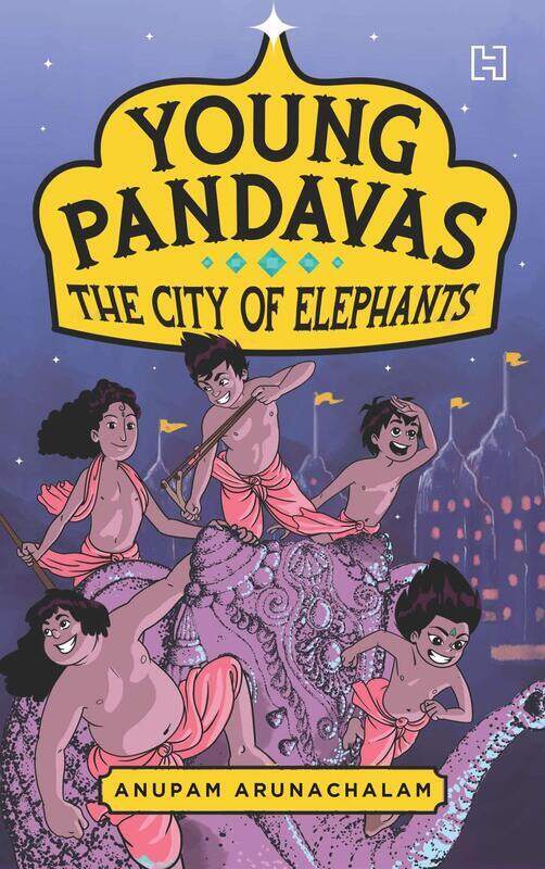 

Young Pandavas Book 1: The City of Elephants, Paperback Book, By: Anupam Arunachalam