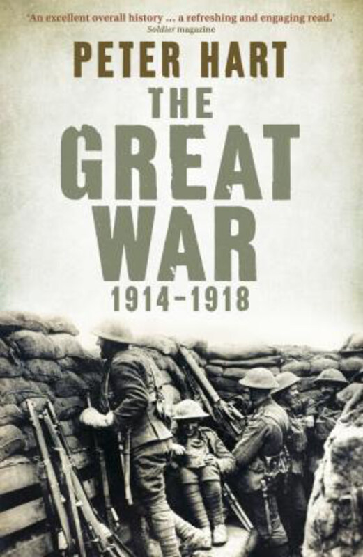 

The Great War: 1914-1918, Paperback Book, By: Peter Hart
