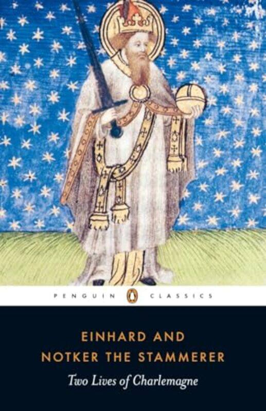 

Two Lives of Charlemagne by EinhardNotker the StammererDavid Ganz-Paperback