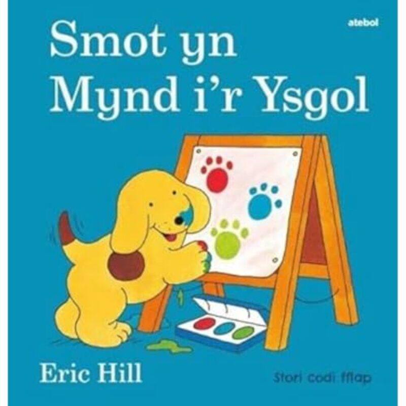 

Cyfres Smot Smot yn Mynd ir Ysgol by Eric HillTim Atebol-Hardcover