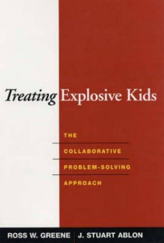 

Treating Explosive Kids by Ross W GreeneJ Stuart Ablon-Hardcover
