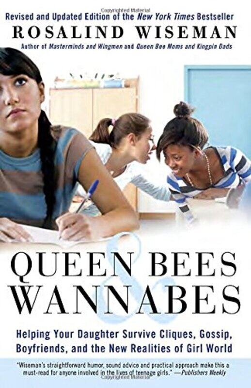 

Queen Bees and Wannabes: Helping Your Daughter Survive Cliques, Gossip, Boyfriends, and Other Realit, Paperback, By: Rosalind Wiseman
