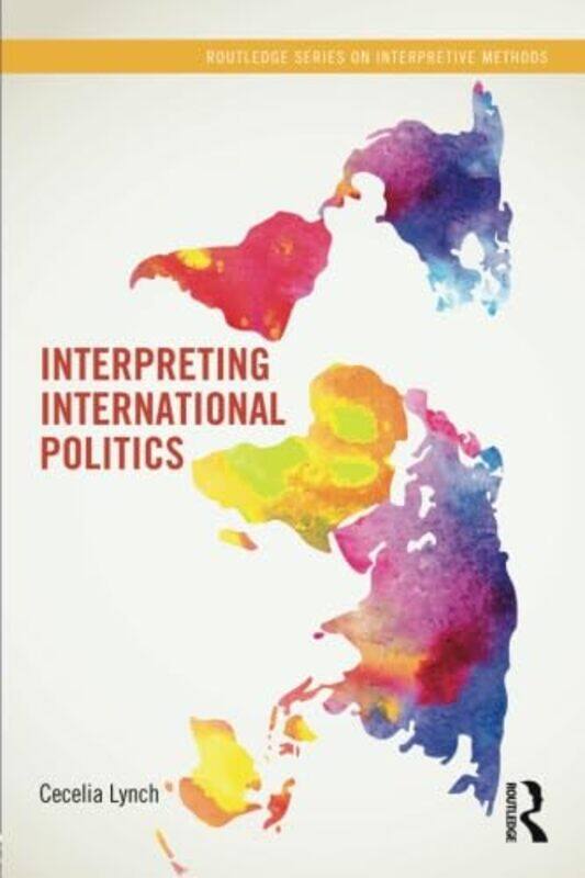 

Interpreting International Politics by Jon RichardsEd Simkins-Paperback