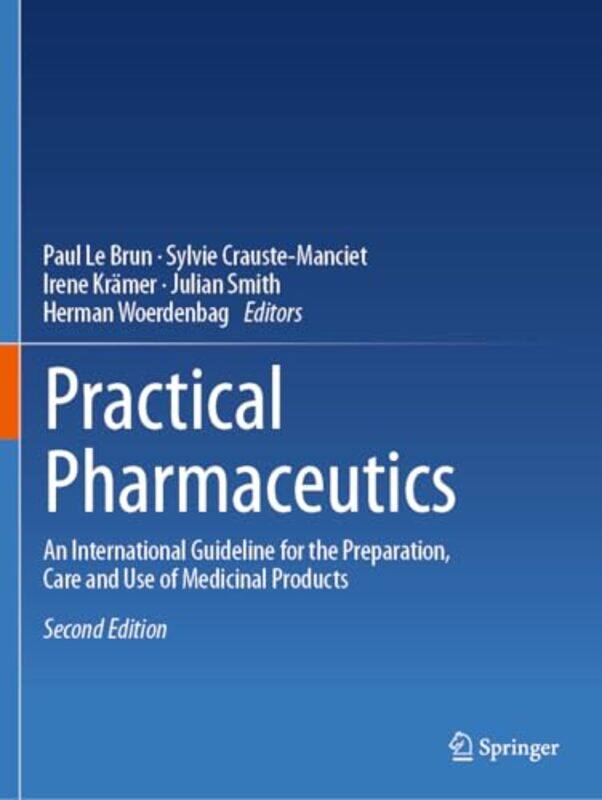 

Practical Pharmaceutics by Paul Le BrunSylvie Crauste-MancietIrene KramerJulian SmithHerman Woerdenbag-Paperback