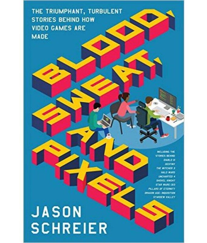 

Blood, Sweat, and Pixels: The Triumphant, Turbulent Stories Behind How Video Games Are Made, Paperback Book, By: Jason Schreier