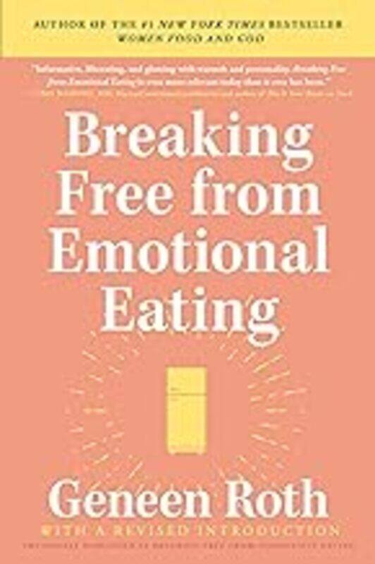 

Breaking Free from Emotional Eating by Geneen Roth - Paperback