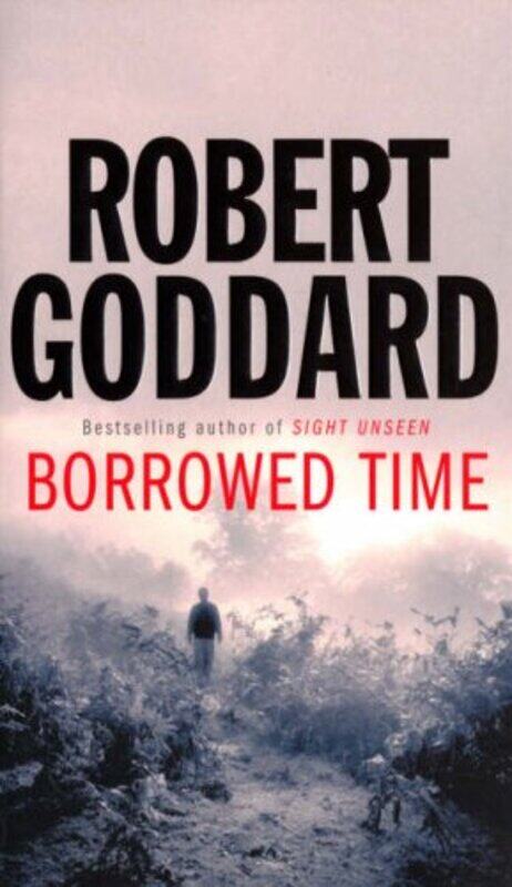 

Borrowed Time, Paperback Book, By: Robert Goddard