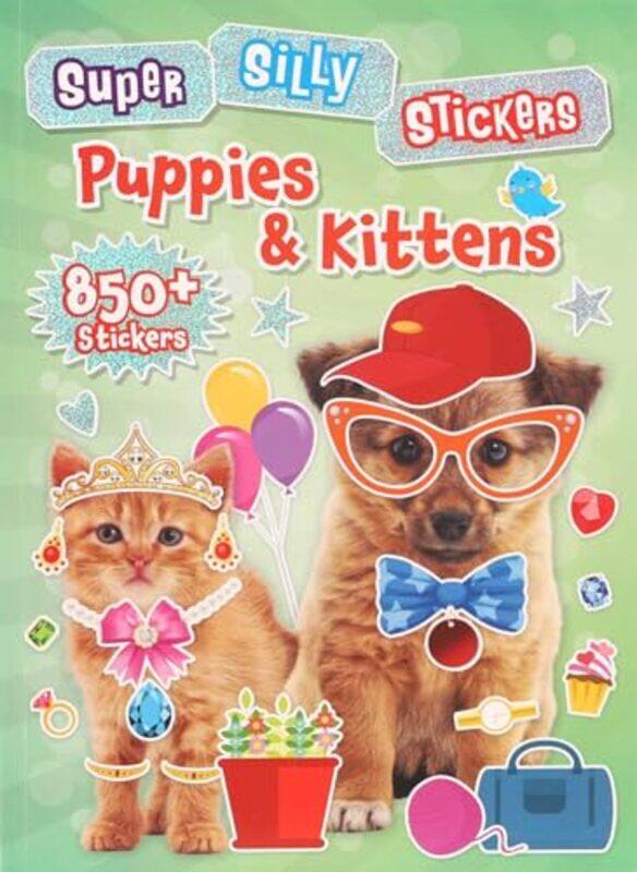 

Super Silly Stickers Puppies And Kittens By Silver Dolphin - Paperback