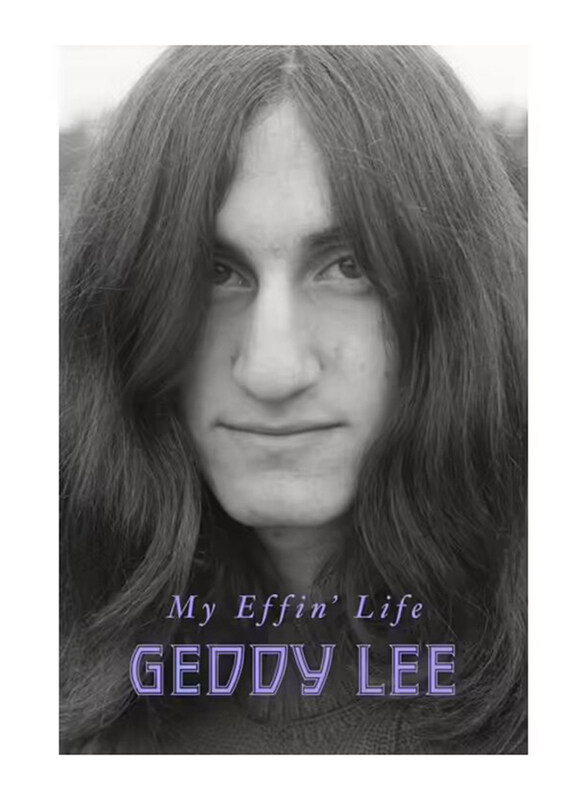 

My Effin Life, Hardcover Book, By: Geddy Lee