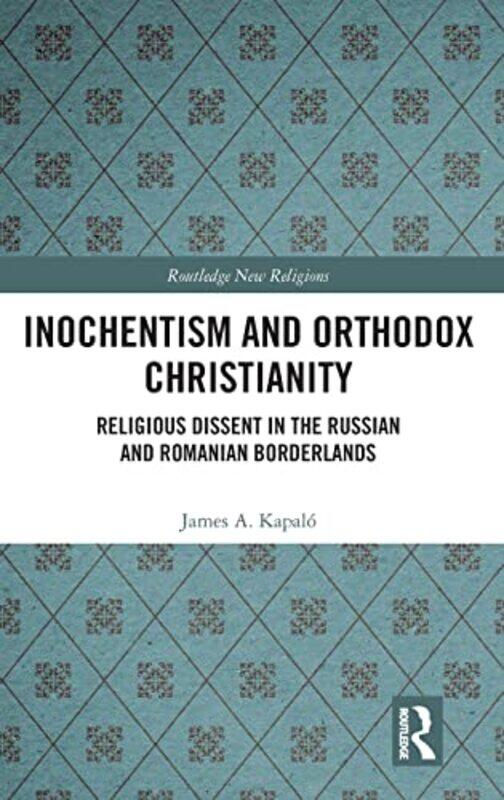 

Inochentism and Orthodox Christianity by Emily LeyRomina Galotta-Hardcover